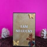 I Am So Lucky